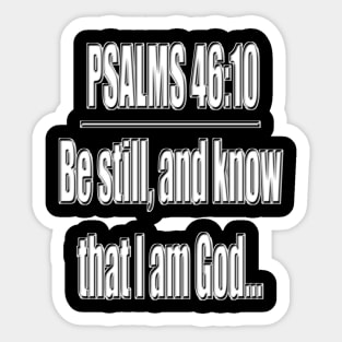 Psalms 46:10 "Be still, and know that I am God..." King James Version (KJV) Sticker